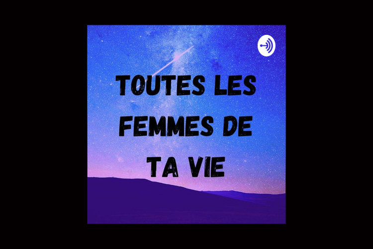 Toutes les femmes de ta vie