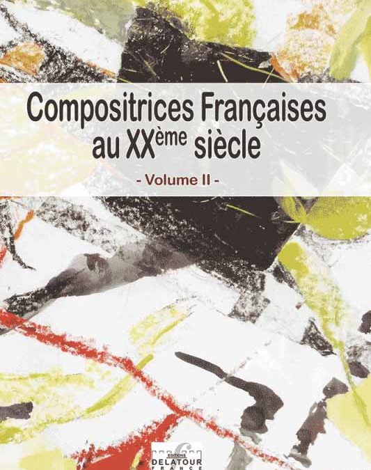 Compositrices françaises au XXième siècle – Volume II