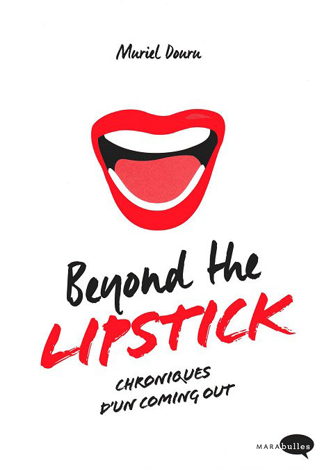 Beyond the Lipstick, chronique d’un coming out