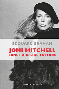 Joni Mitchell, songs are like tattos