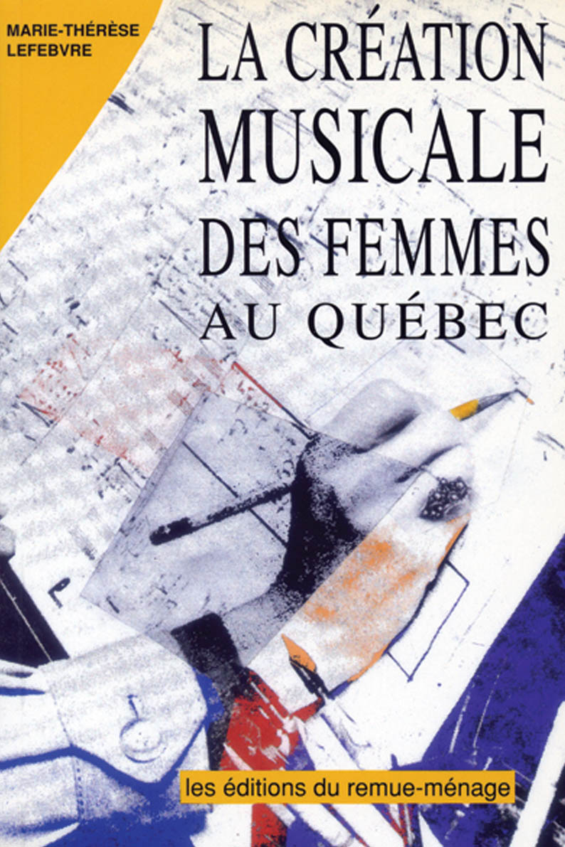 La création musicale des femmes au Québec.