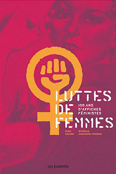 Luttes de femmes : 100 ans d’affiches féministes