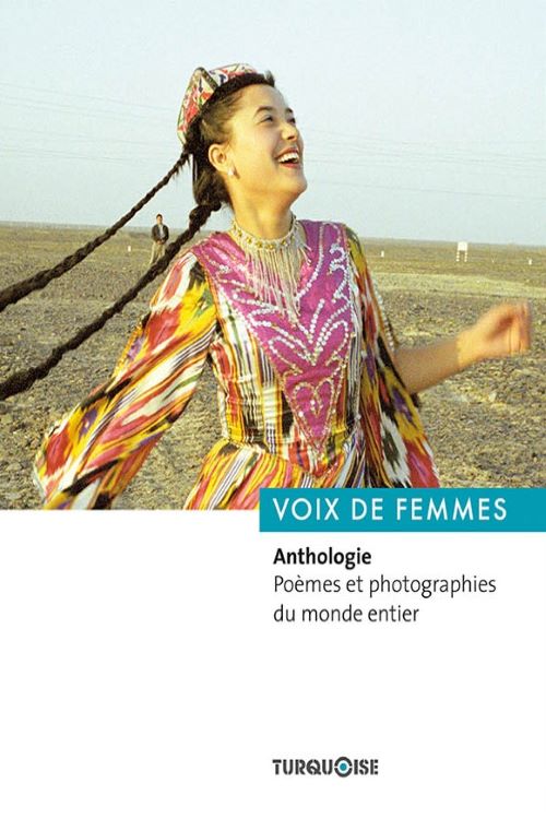 Voix de femmes. Anthologie, poèmes et photographies du monde entier