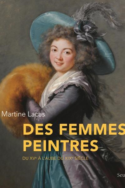 Des femmes peintres, du XVe à l’aube du XIXe siècle