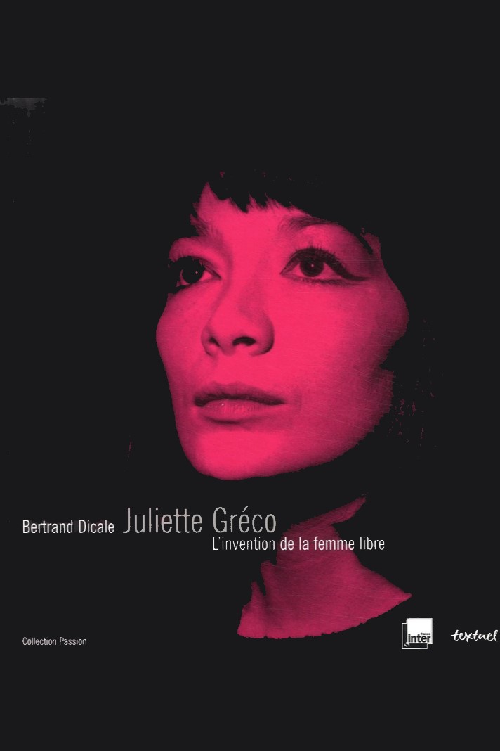 Juliette Greco, l’invention d’une femme libre