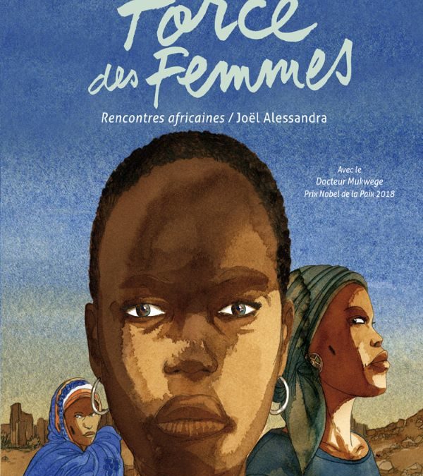 La Force des femmes. Rencontres africaines.