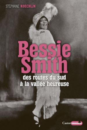 Bessie Smith, des routes du sud à la vallée heureuse