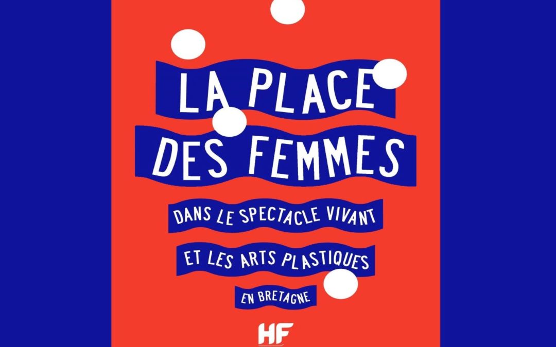La place des femmes dans le spectacle vivant et les arts plastiques en Bretagne – saison 2014-2015