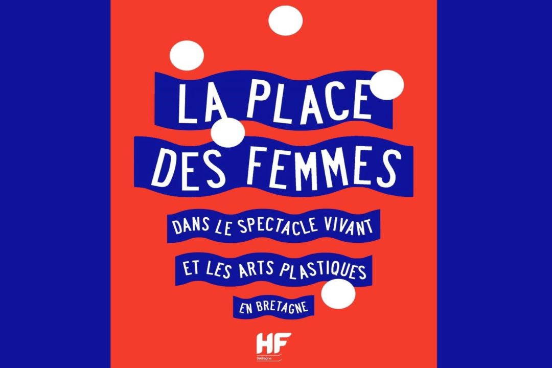 La place des femmes dans le spectacle vivant et les arts plastiques en Bretagne – saison 2014-2015