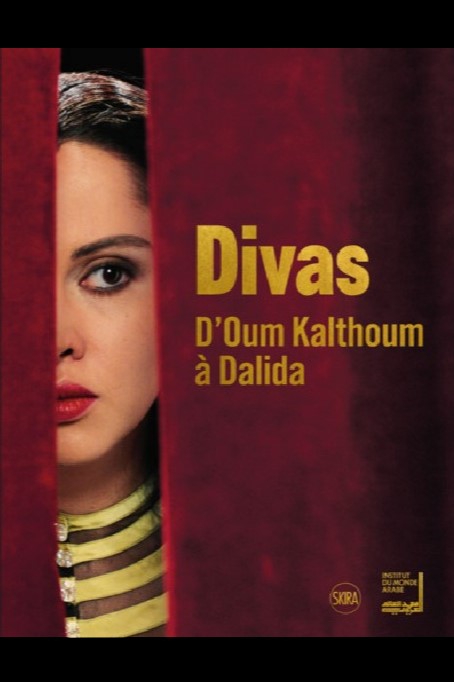 Divas arabes : D’Oum Kalthoum à Dalida