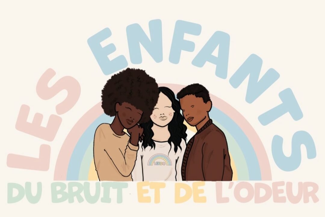 Les enfants du bruit et de l’odeur.