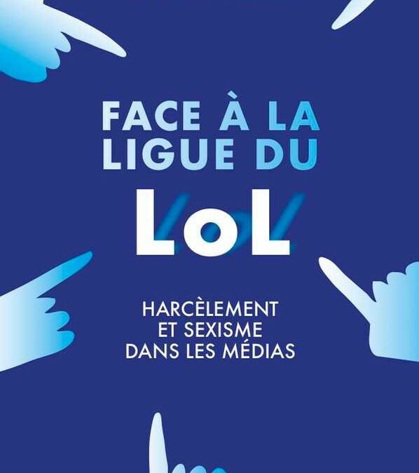 Face à la ligue du LoL. Harcèlement et sexisme dans les médias.