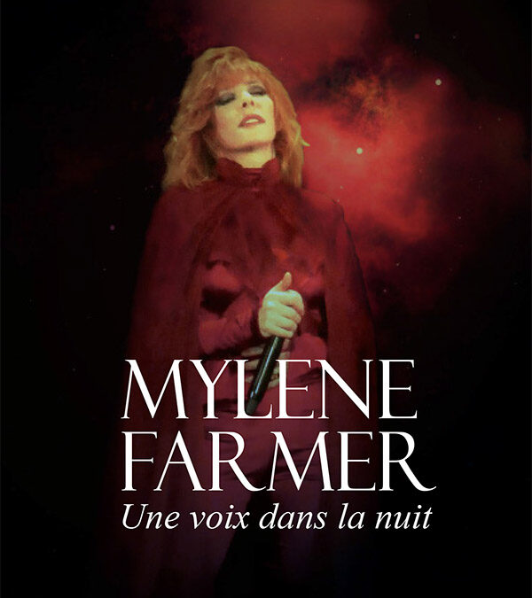 Mylène Farmer, une voix dans la nuit.