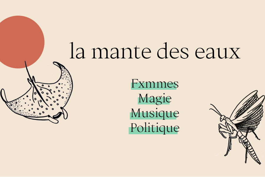 La mante des eaux, Fxmmes, magie, musique, politique