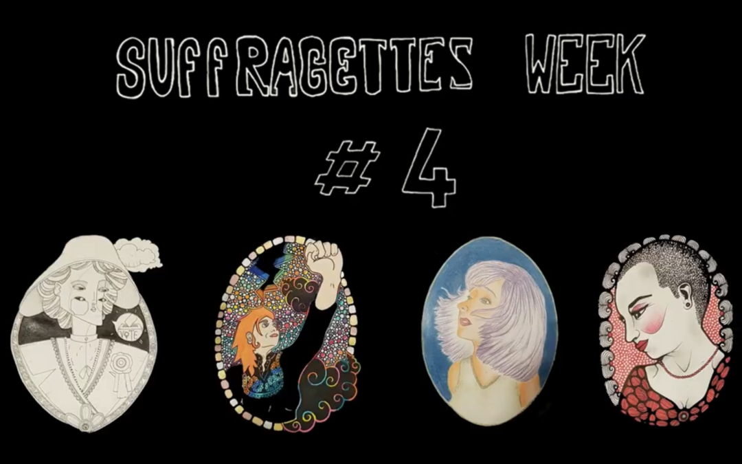 Suffragettes Week #4, du 2 au 11 mars à la Tannerie
