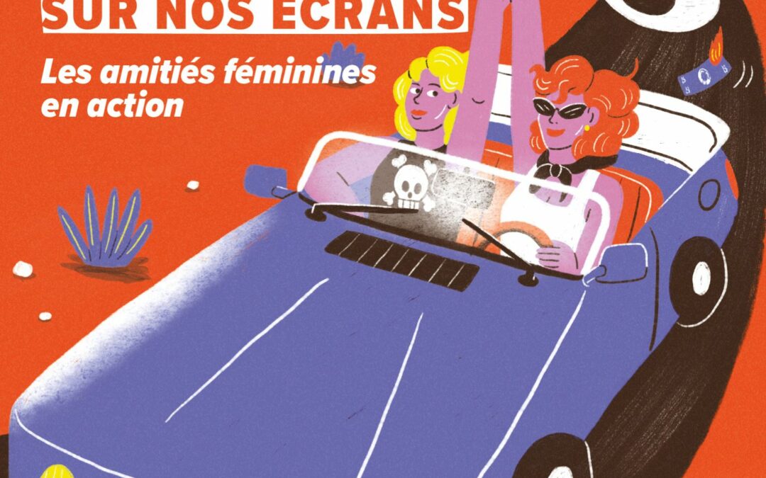 Utopies féministes sur nos écrans, les amitiés féminines en action