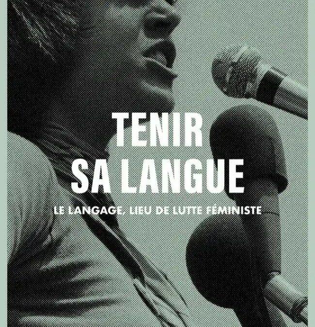 Tenir sa langue, le langage lieu de lutte féministe