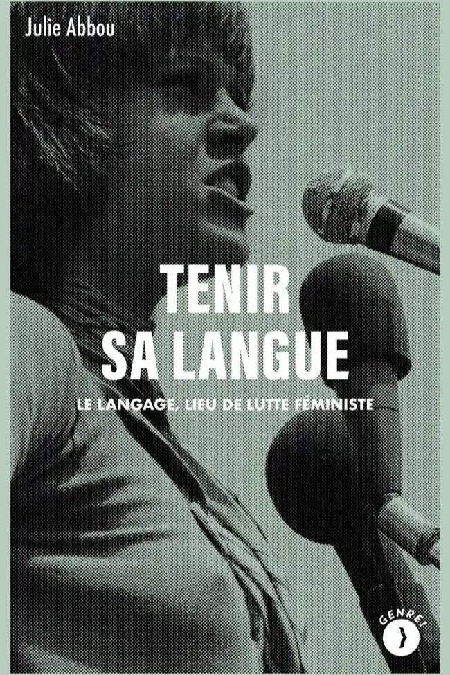 Tenir sa langue, le langage lieu de lutte féministe
