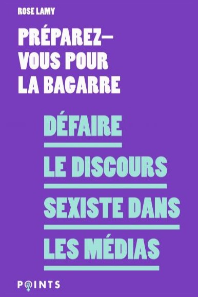 Défaire le discours sexiste dans les médias, préparez-vous pour la bagarre.