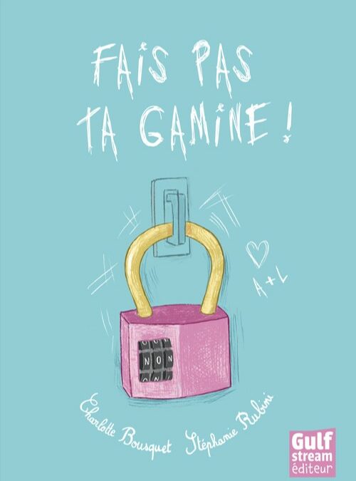 Fais pas ta gamine !