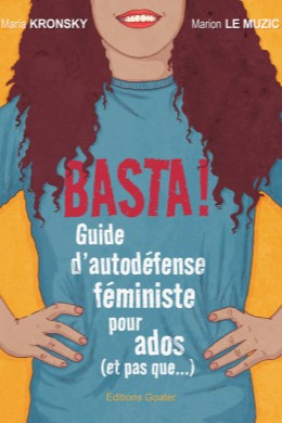 Basta ! Guide d’autodéfense féministe pour ados (et pas que…)