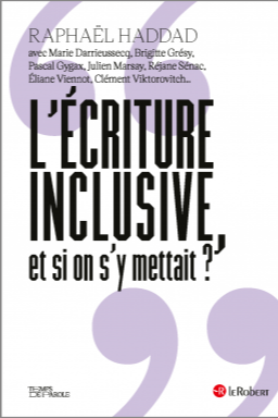 L’écriture inclusive, et si on s’y mettait ?